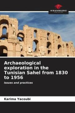 Archaeological exploration in the Tunisian Sahel from 1830 to 1956 - YACOUBI, Karima
