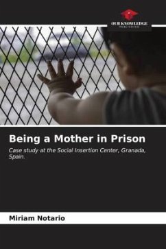 Being a Mother in Prison - Notario, Miriam