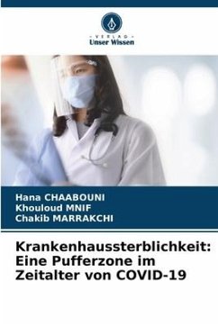 Krankenhaussterblichkeit: Eine Pufferzone im Zeitalter von COVID-19 - Chaabouni, Hana;Mnif, Khouloud;Marrakchi, Chakib