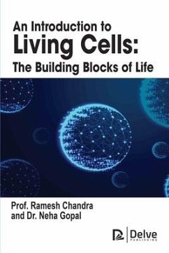 An Introduction to Living Cells: The Building Blocks of Life - Chandra, Ramesh; Gopal, Neha