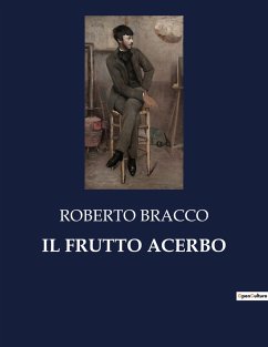 IL FRUTTO ACERBO - Bracco, Roberto