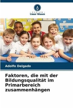 Faktoren, die mit der Bildungsqualität im Primarbereich zusammenhängen - Delgado, Adolfo