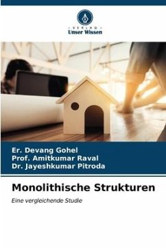 Monolithische Strukturen - Gohel, Er. Devang;Raval, Amitkumar;Pitroda, Jayeshkumar
