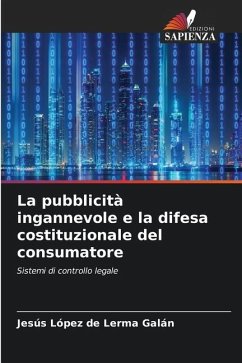 La pubblicità ingannevole e la difesa costituzionale del consumatore - López de Lerma Galán, Jesús