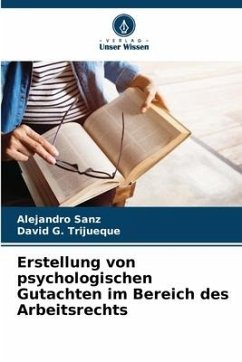 Erstellung von psychologischen Gutachten im Bereich des Arbeitsrechts - Sanz, Alejandro;G. Trijueque, David