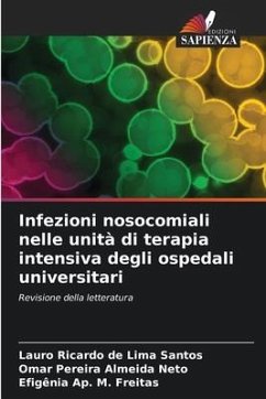 Infezioni nosocomiali nelle unità di terapia intensiva degli ospedali universitari - de Lima Santos, Lauro Ricardo;Almeida Neto, Omar Pereira;M. Freitas, Efigênia Ap.