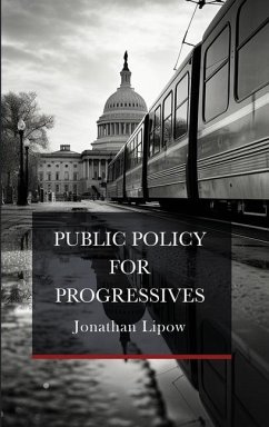Public Policy for Progressives - Lipow, Jonathan