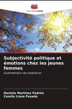 Subjectivité politique et émotions chez les jeunes femmes - Martínez Padrón, Daniela;Llano Posada, Camila