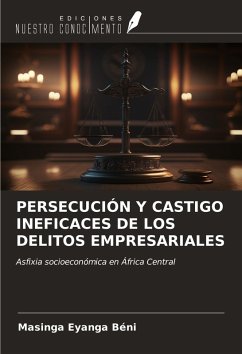 Cover PERSECUCIÓN Y CASTIGO INEFICACES DE LOS DELITOS EMPRESARIALES