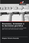 Rousseau, Aristotele e la decisione giuridica