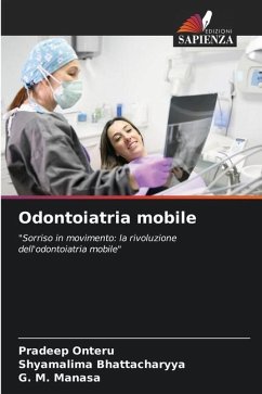 Odontoiatria mobile - Onteru, Pradeep;Bhattacharyya, Shyamalima;Manasa, G. M.