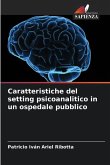 Caratteristiche del setting psicoanalitico in un ospedale pubblico