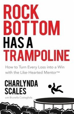 Rock Bottom Has a Trampoline - Scales, Charlynda