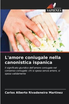 L'amore coniugale nella canonistica ispanica - Rivadeneira Martínez, Carlos Alberto