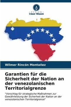 Garantien für die Sicherheit der Nation an der venezolanischen Territorialgrenze - Rincón Montañez, Wilmer
