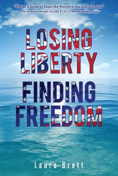 Losing Liberty Finding Freedom - Brett, Laura