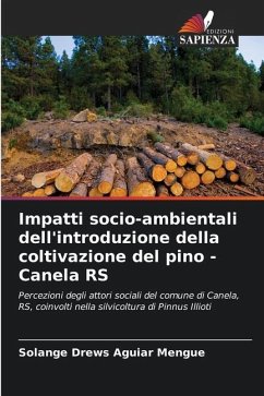 Impatti socio-ambientali dell'introduzione della coltivazione del pino - Canela RS - Drews Aguiar Mengue, Solange