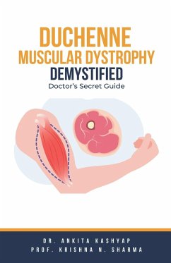 Duchenne Muscular Dystrophy Demystified - Kashyap, Ankita; Sharma, Krishna N.