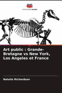 Art public : Grande-Bretagne vs New York, Los Angeles et France - Richardson, Natalie
