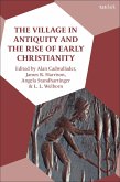 The Village in Antiquity and the Rise of Early Christianity (eBook, PDF)