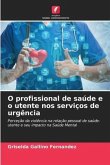 O profissional de saúde e o utente nos serviços de urgência