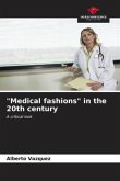 &quote;Medical fashions&quote; in the 20th century