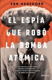 El Espía Que Robó La Bomba Atómica / Sleeper Agent: The Atomic Spy in America Who Got Away