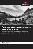 Conceptions, assessments and prejudices