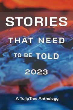 Stories That Need to Be Told 2023 - Graves, Arlo Z; Crane, Victoria
