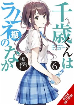 Chitose Is in the Ramune Bottle, Vol. 6 - Lund, Evie; Hiromu, Hiromu; Raemz, Raemz