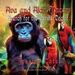 Ava and Alan Macaw Search for the Gorilla Doctor - Tate, Jessica