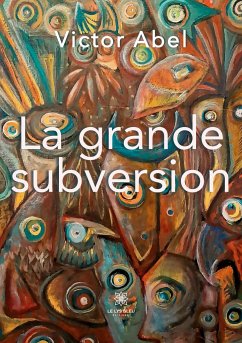 La grande subversion - Victor Abel