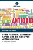 Freie Radikale, oxidativer Stress und die Rolle von Antioxidantien