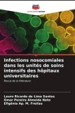 Infections nosocomiales dans les unités de soins intensifs des hôpitaux universitaires