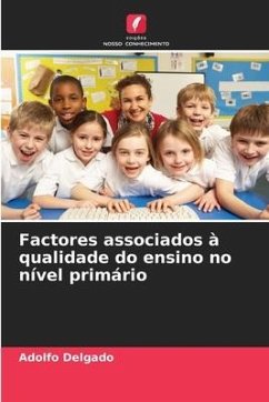 Factores associados à qualidade do ensino no nível primário - Delgado, Adolfo