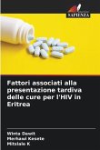 Fattori associati alla presentazione tardiva delle cure per l'HIV in Eritrea