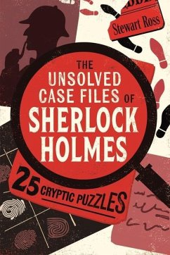 The Unsolved Case Files of Sherlock Holmes - Ross, Stewart