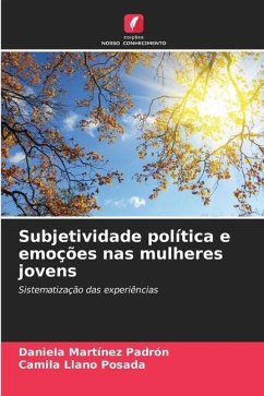 Subjetividade política e emoções nas mulheres jovens - Martínez Padrón, Daniela;Llano Posada, Camila