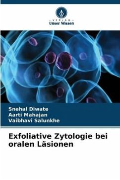 Exfoliative Zytologie bei oralen Läsionen - Diwate, Snehal;Mahajan, Aarti;SALUNKHE, VAIBHAVI