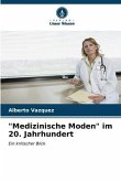 "Medizinische Moden" im 20. Jahrhundert