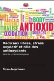 Radicaux libres, stress oxydatif et rôle des antioxydants