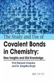 The Study and Use of Covalent Bonds in Chemistry: New Insights and Old Knowledge