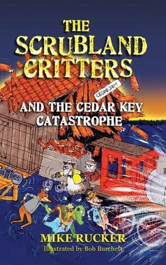 The Scrubland Critters and the Cedar Key Catastrophe - Rucker, Mike