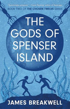 Chosen Twelve: The Gods of Spenser Island - Breakwell, James