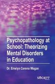 Psychopathology at School: Theorizing Mental Disorders in Education