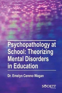 Psychopathology at School: Theorizing Mental Disorders in Education - Wagan, Emelyn Cereno