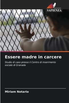 Essere madre in carcere - Notario, Miriam