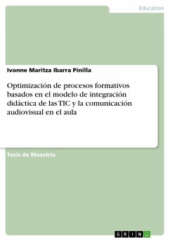 Optimización de procesos formativos basados en el modelo de integración didáctica de las TIC y la comunicación audiovisual en el aula - Ibarra Pinilla, Ivonne Maritza