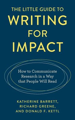 The Little Guide to Writing for Impact - Barrett, Katherine; Greene, Richard; Kettl, Donald F