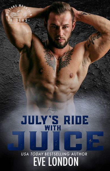 July's Ride with Juice (Mustang Mountain Riders, #7) (eBook, ePUB)